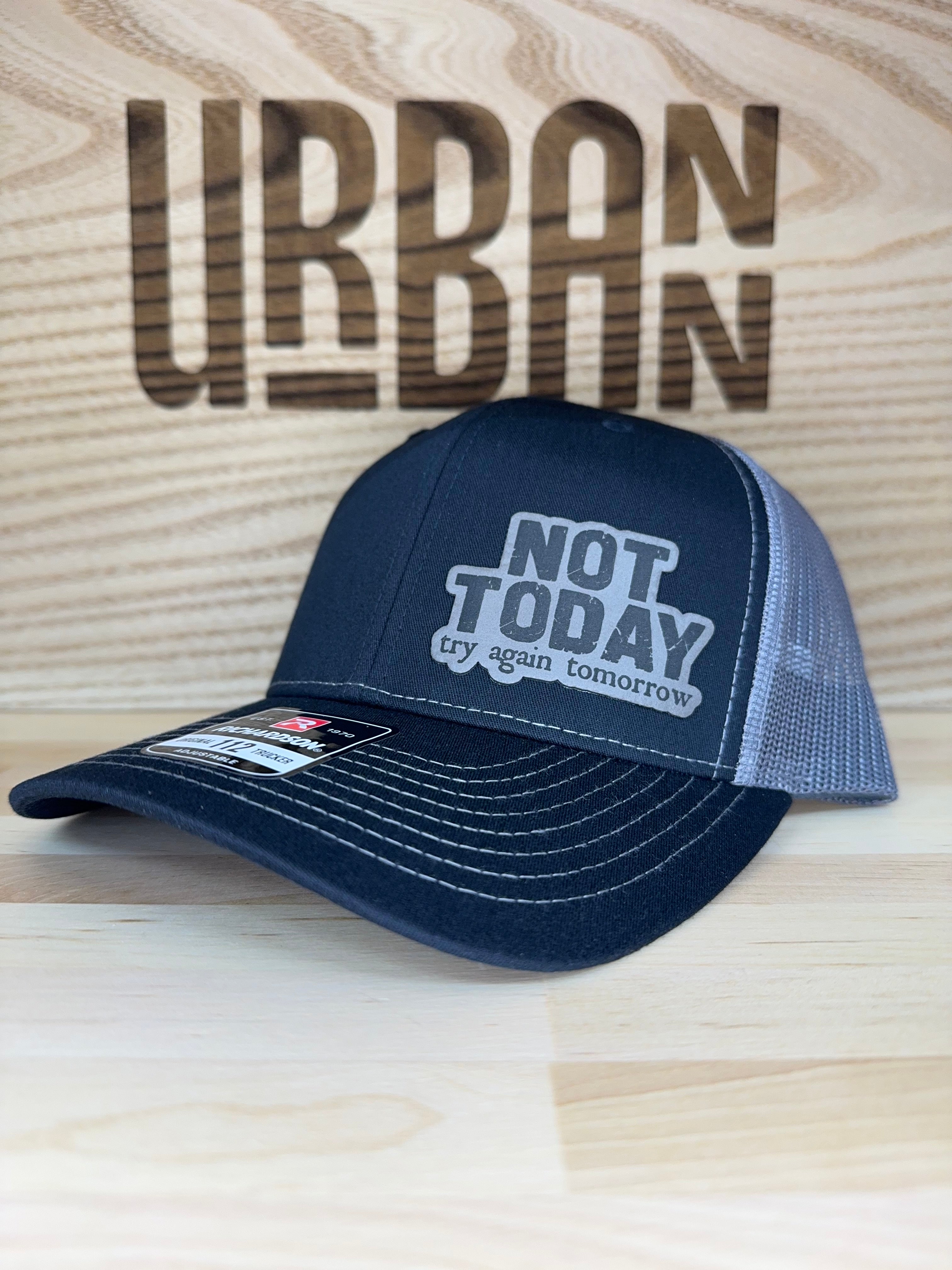 Not Today Try Again Tomorrow Hat