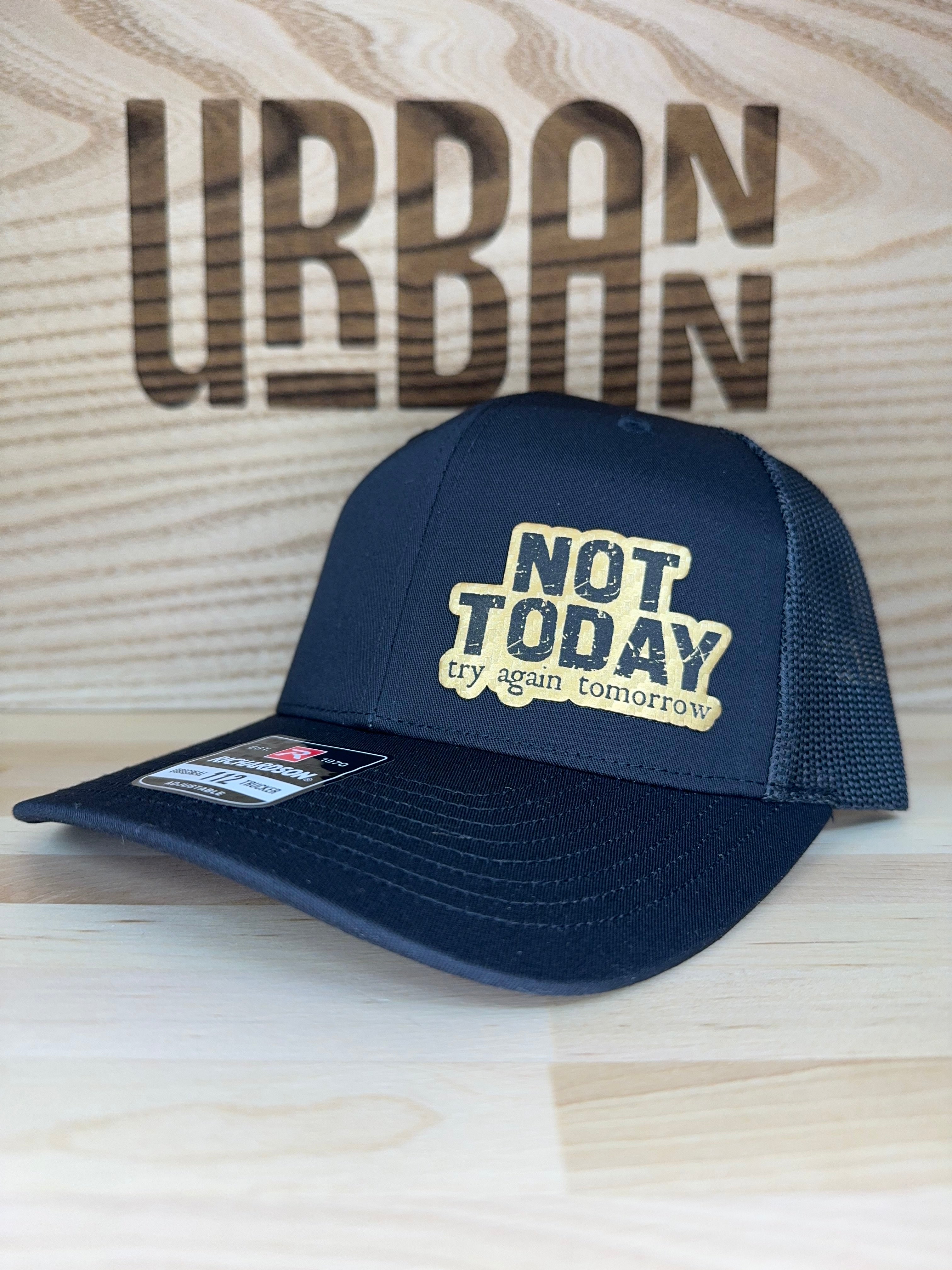 Not Today Try Again Tomorrow Hat