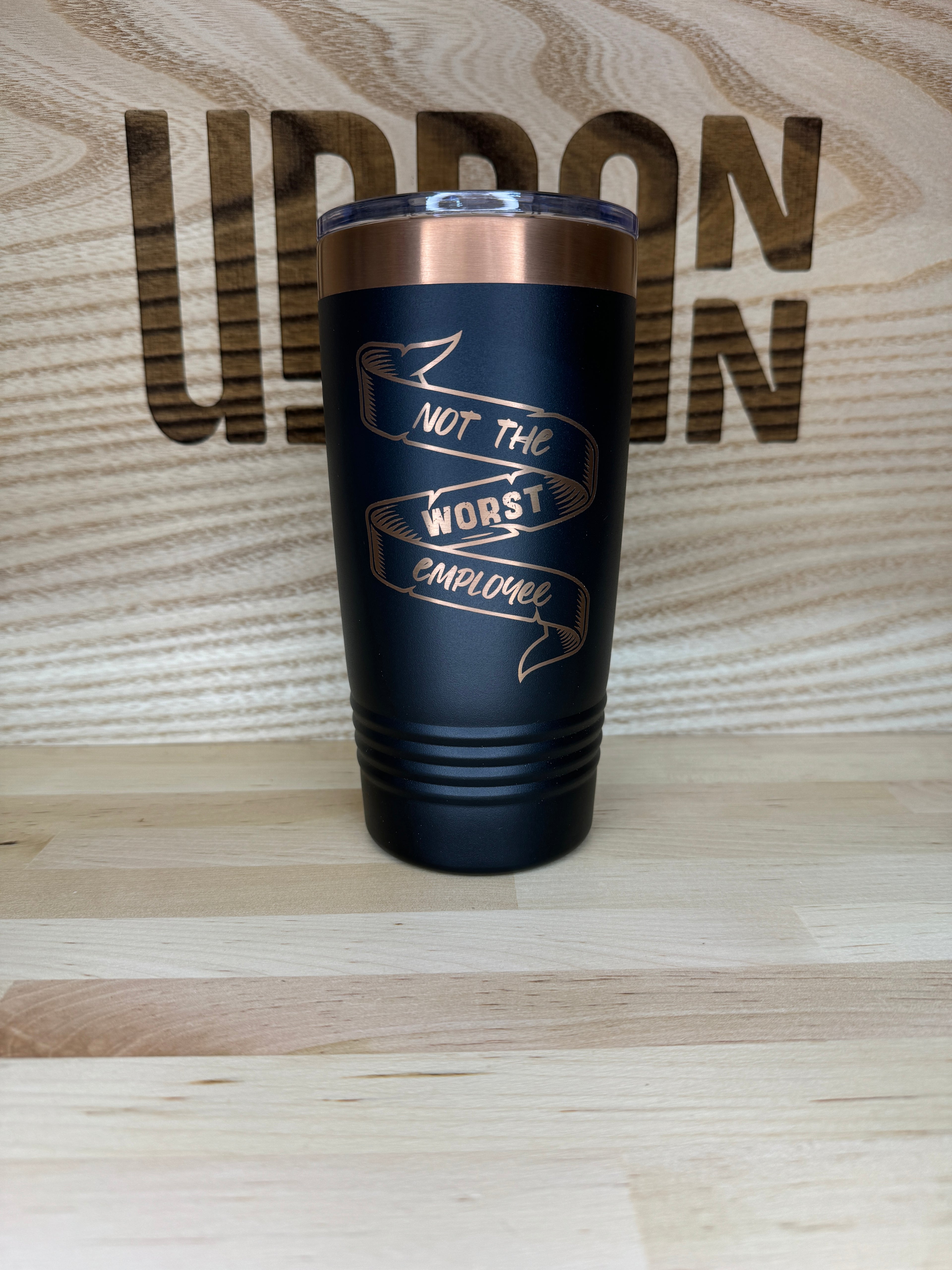 Not the Worst Employee 20oz. Insulated Tumbler