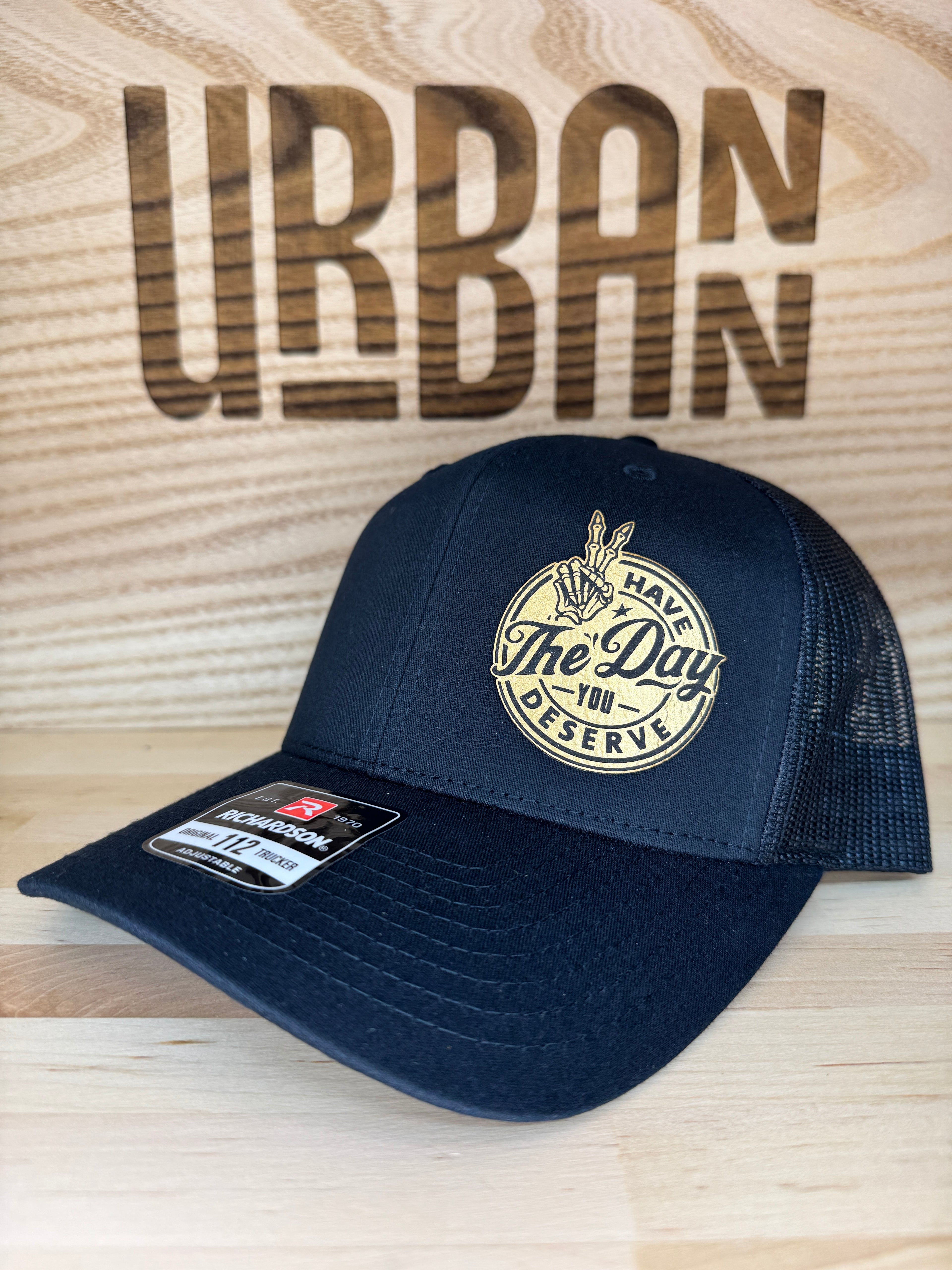 Have the Day You Deserve Hat