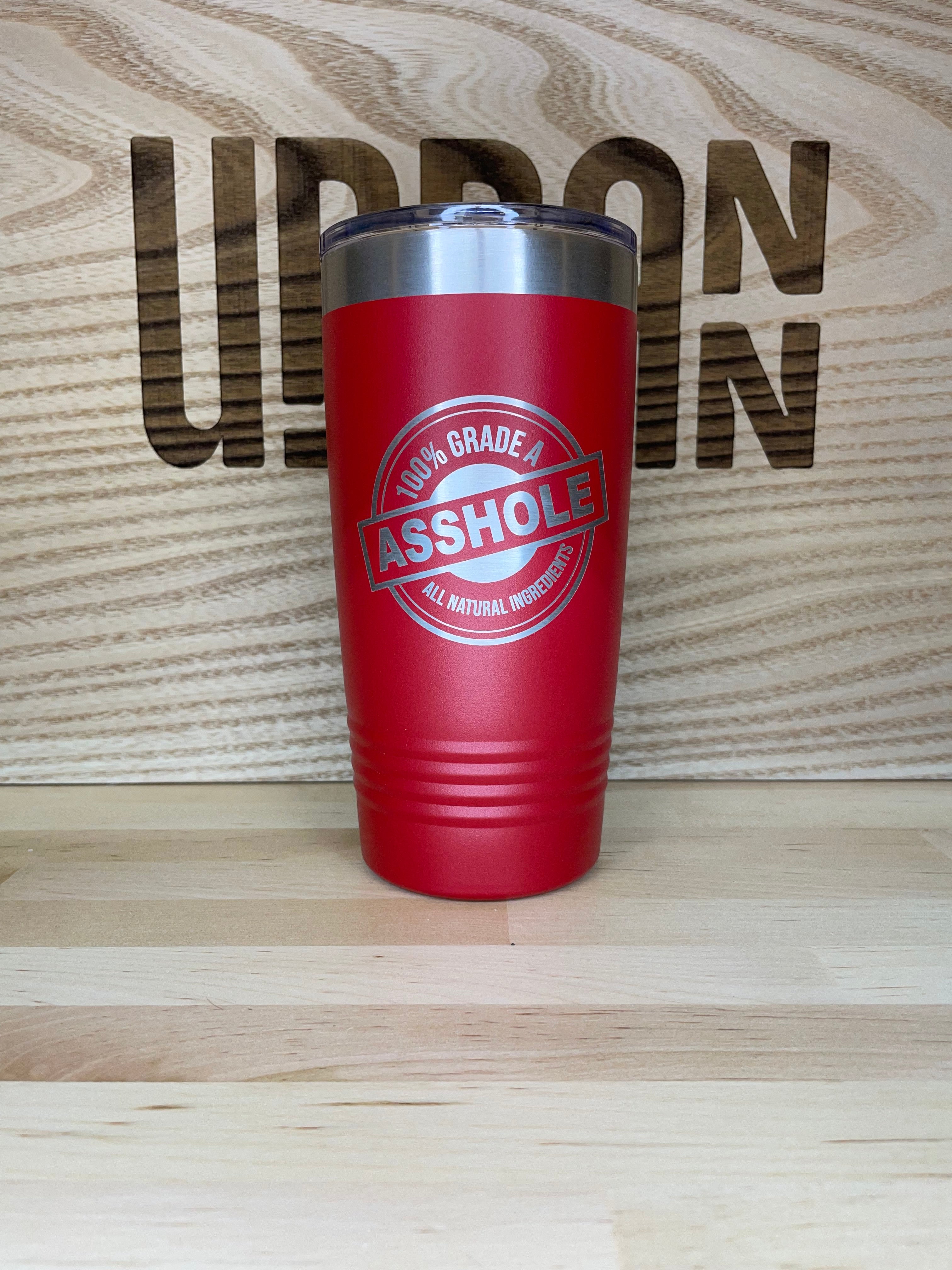 Grade A Asshole 20oz. Insulated Tumbler